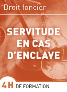 La servitude de passage en cas d’enclave