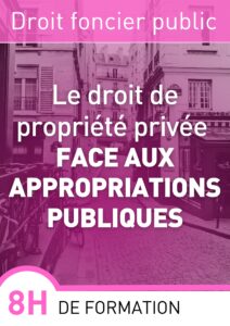 Le droit de propriété privée face aux appropriations publiques