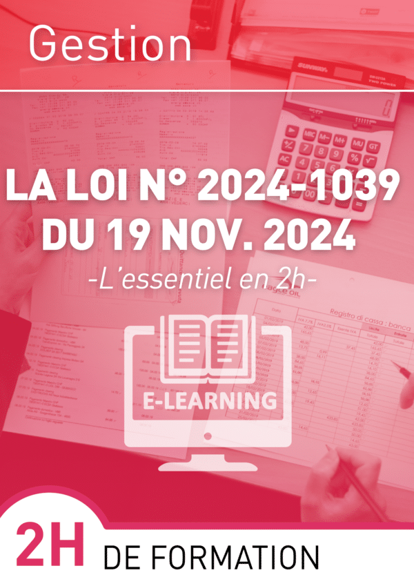 e learning | la loi n° 2024 1039 du 19 novembre 2024 : l’essentiel en 2h